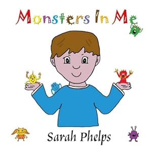 Monsters in Me by Sarah Phelps