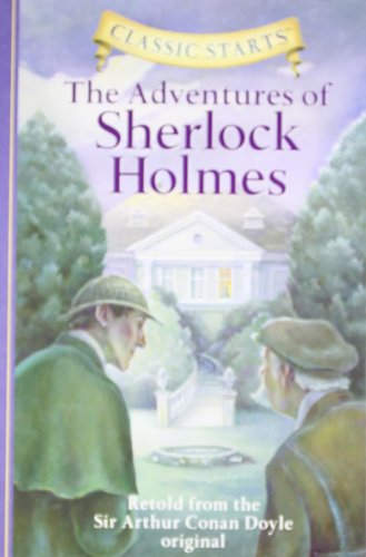 Classic Starts: The Adventures of Sherlock Holmes (Classic Starts Series) by Arthur Pober Ed.D