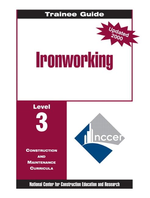 Ironworking Level 3 Trainee Guide, 1e, Binder by NCCER