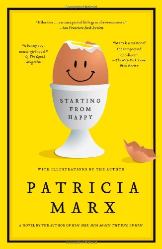 Starting from Happy: A Novel by Patricia Marx