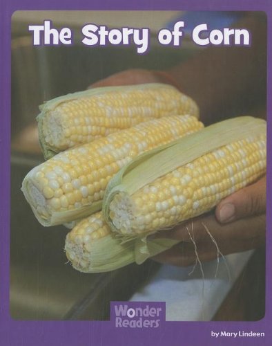 The Story of Corn (Wonder Readers: Social Studies) by Mary Lindeen