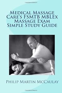Medical Massage Care's FSMTB MBLEx Massage Exam Simple Study Guide