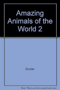 Amazing Animals of the World 2