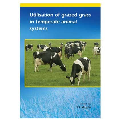 Utilisation of Grazed Grass in Temperate Animal Systems by J Murphy