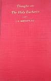 Thoughts on The Holy Eucharist J. E. Moffatt, S.J. c1934