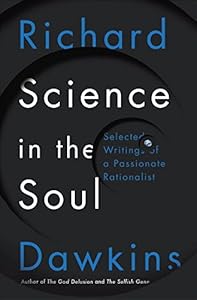 Science in the Soul: Selected Writings of a Passionate Rationalist