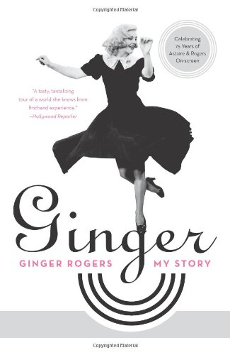 Ginger: My Story by Ginger Rogers