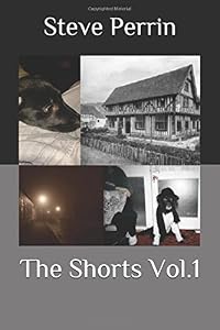 The Shorts Vol.1 by Steve Perrin