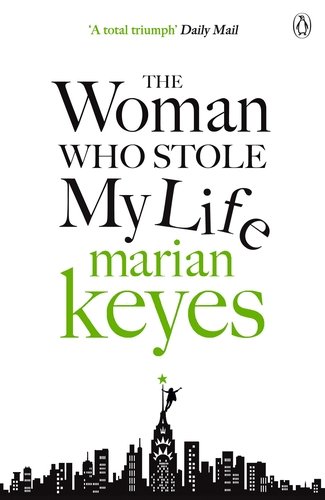 The woman who stole my life by Marian Keyes