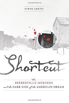 Shortcut: The Seeberville Murders and the Dark Side of the American Dream