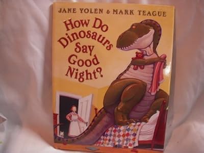 How Do Dinosaurs Say Good Night?