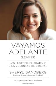 Vayamos adelante: Las mujeres, el trabajo y la voluntad de liderar