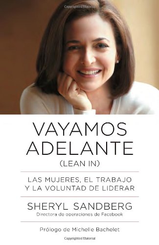 Vayamos adelante: Las mujeres, el trabajo y la voluntad de liderar by Sheryl Sandberg