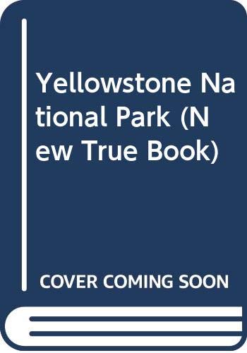 Yellowstone National Park (New True Book) by David Petersen