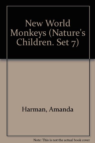 New World Monkeys (Nature's Children. Set 7) by Amanda Harman