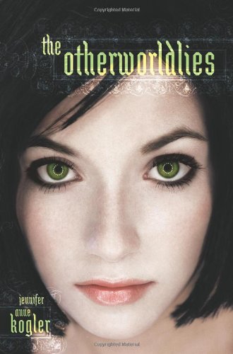 The Otherworldlies by Jennifer Anne Kogler