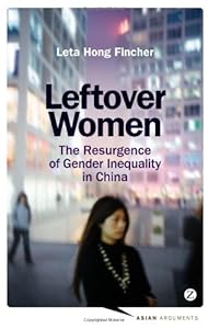 Leftover women : the resurgence of gender inequality in China
