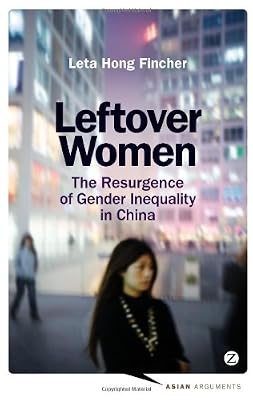 Leftover women : the resurgence of gender inequality in China