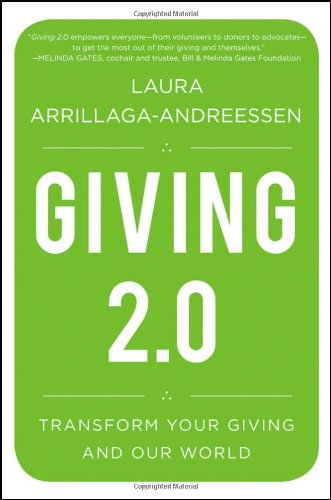 Giving 2.0: Transform Your Giving and Our World by Laura Arrillaga-Andreessen