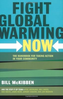 Fight Global Warming Now: The Handbook for Taking Action in Your Community
