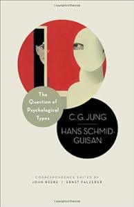 The Question of Psychological Types: The Correspondence of C. G. Jung and Hans Schmid-Guisan, 1915-1916 (Philemon)