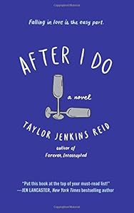 After I Do: A Novel
