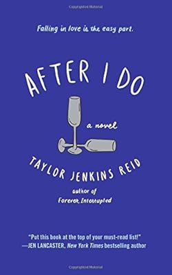 After I Do: A Novel