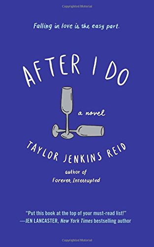 After I Do: A Novel by Taylor Jenkins Reid