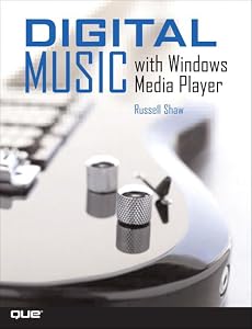 Digital Music With Windows Media Player by Russell Shaw