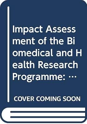 Impact assessment of the biomedical and health research programme BIOMED 2: 1994-98 : framework programme 4