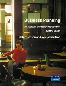 Business Planning: An Approach to Strategic Management by Bill Richardson