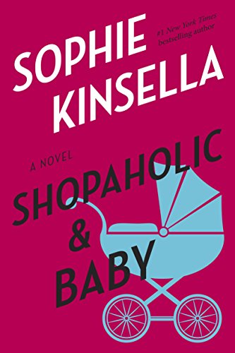 Shopaholic & Baby: A Novel by Sophie Kinsella