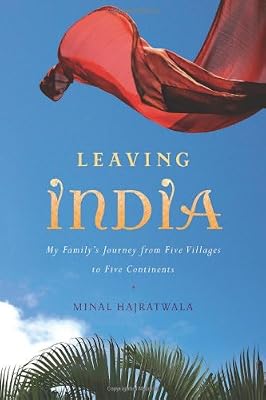 Leaving India: My Family's Journey from Five Villages to Five Continents