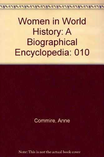 Women in World History by Anne Commire