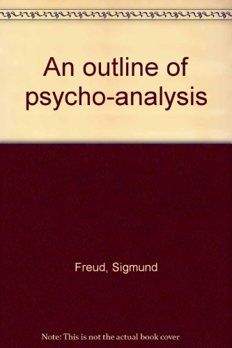 An outline of psycho-analysis by Sigmund Freud