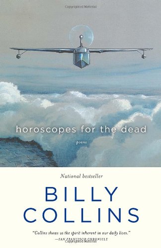 Horoscopes for the Dead: Poems by Billy Collins