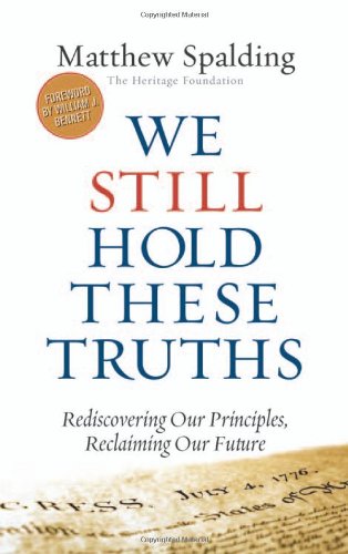 We Still Hold These Truths: Rediscovering Our Principles, Reclaiming Our Future by Edwin Meese