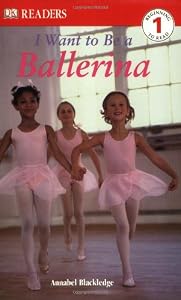 DK Readers: I Want to Be a Ballerina