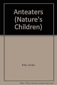 Anteaters (Nature's Children)