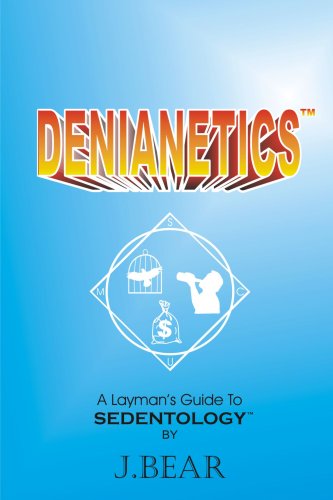 DENIANETICS: A Layman's Guide to Sedentology by J. Bear