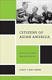 Cindy I-Fen Cheng, "Citizens of Asian America: Democracy and Race during the Cold War" (NYU Press, 2013)