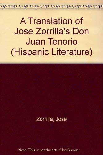 A Translation of Jose Zorrilla's Don Juan Tenorio (Hispanic Literature, 79) by Jose Zorrilla