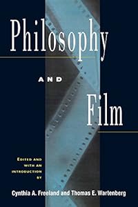 Philosophy and Film by Cynthia A. Freeland