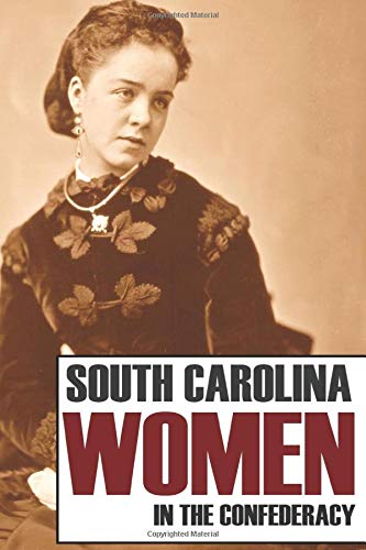 South Carolina Women in the Confederacy (Annotated) by Daughters of the Confederacy
