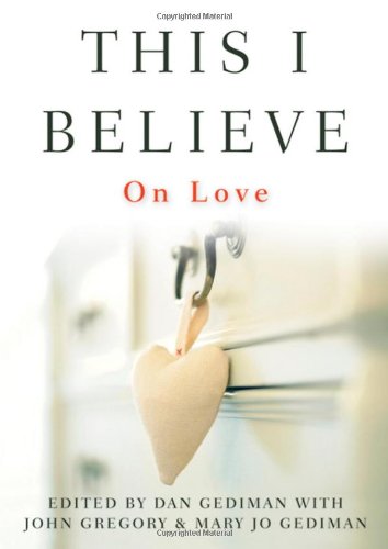 This I Believe: On Love by Dan Gediman