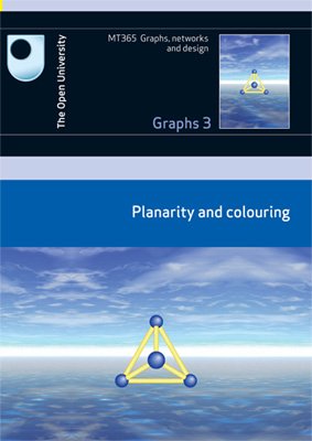 Planarity and Colouring: Graphs 3 by Open University Course Team