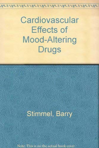 Cardiovascular Effects of Mood-Altering Drugs by Barry Stimmel