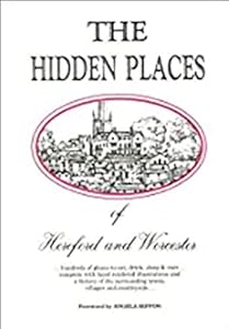 The Hidden Places of Hereford and Worcester