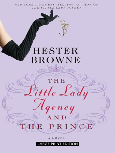 The Little Lady Agency and the Prince by Hester Browne