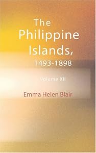 The Philippine Islands 1493-1898: Volume XII 1601-1604